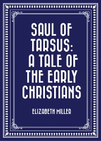 Cover Saul of Tarsus: A Tale of the Early Christians