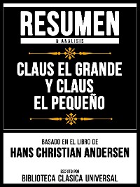 Cover Resumen & Analisis - Claus El Grande Y Claus El Pequeño - Basado En El Libro De Hans Christian Andersen