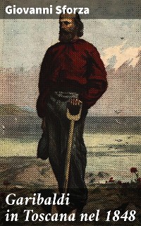 Cover Garibaldi in Toscana nel 1848