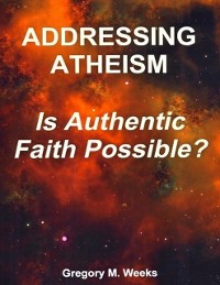 Cover Addressing Atheism: Is Authentic Faith Possible?