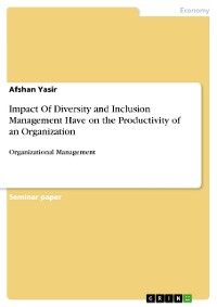 Cover Impact Of Diversity and Inclusion Management Have on the Productivity of an Organization