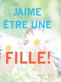 Cover J''aime être une Fille!