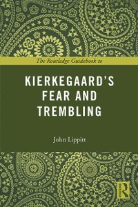 Cover The Routledge Guidebook to Kierkegaard''s Fear and Trembling