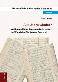 Cover Alle Jahre wieder? Weihnachtliche Konsumstrukturen im Wandel