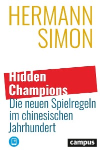 Cover Hidden Champions – Die neuen Spielregeln im chinesischen Jahrhundert