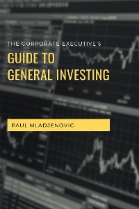 Cover The Corporate Executive’s Guide to General Investing
