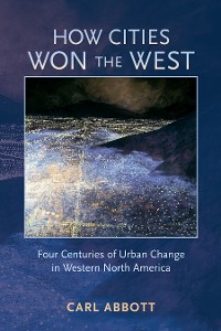 Cover How Cities Won the West