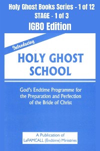 Cover Introducing Holy Ghost School - God's Endtime Programme for the Preparation and Perfection of the Bride of Christ - IGBO EDITION
