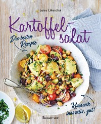 Cover Kartoffelsalat - Die besten Rezepte - klassisch, innovativ, gut! 34 neue und traditionelle Variationen