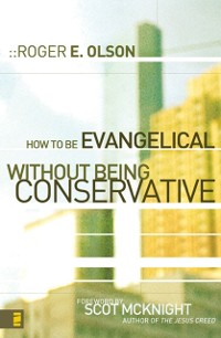 Cover How to Be Evangelical without Being Conservative