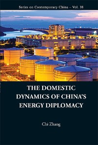 Cover DOMESTIC DYNAMICS OF CHINA'S ENERGY DIPLOMACY, THE