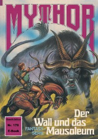 Cover Mythor 178: Der Wall und das Mausoleum