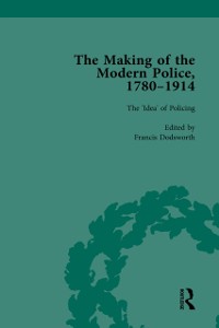 Cover Making of the Modern Police, 1780-1914, Part I Vol 1