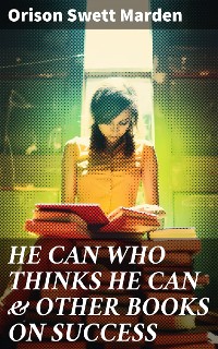 Cover HE CAN WHO THINKS HE CAN & OTHER BOOKS ON SUCCESS