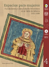 Cover Espacios para mujeres : fundaciones y comunidades femeninas en el Valle de México 1525-1580