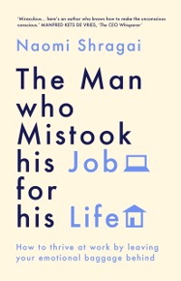 Cover The Man Who Mistook His Job for His Life