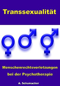Cover Transsexualität - Menschenrechtsverletzungen bei der Psychotherapie