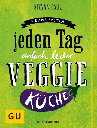 Cover Die Am-liebsten-jeden-Tag-einfach-lecker-Veggie-Küche