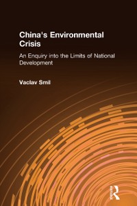 Cover China''s Environmental Crisis: An Enquiry into the Limits of National Development