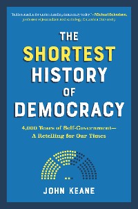Cover The Shortest History of Democracy: 4,000 Years of Self-Government - A Retelling for Our Times (Shortest History)