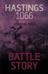 Cover Battle Story: Hastings 1066
