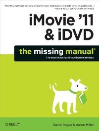 Cover iMovie '11 & iDVD: The Missing Manual