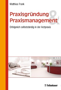 Cover Praxisgründung und Praxismanagement