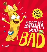 Cover The Day The Banana Went Bad