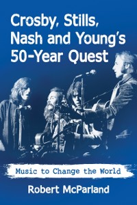 Cover Crosby, Stills, Nash and Young's 50-Year Quest