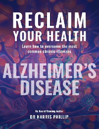 Cover RECLAIM YOUR HEALTH - ALZHEIMER'S DISEASE