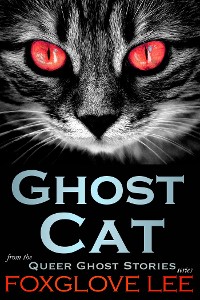 Cover Ghost Cat (Queer Ghost Stories, #17)