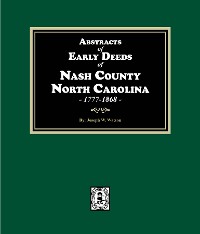 Cover Abstracts of Early Deeds of Nash County, North Carolina, 1777-1868