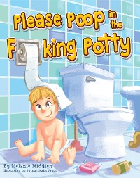 Cover Please Poop in the Fucking Potty