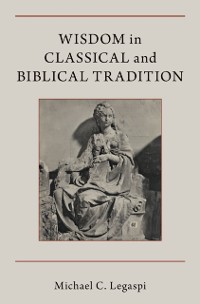 Cover Wisdom in Classical and Biblical Tradition