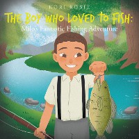 Cover The Boy Who Loved to Fish