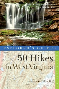 Cover Explorer's Guide 50 Hikes in West Virginia: Walks, Hikes, and Backpacks from the Allegheny Mountains to the Ohio River (Second Edition)