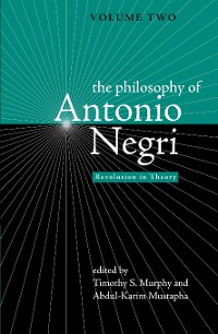 Cover The Philosophy of Antonio Negri, Volume Two