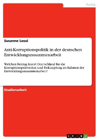 Cover Anti-Korruptionspolitik in der deutschen Entwicklungszusammenarbeit