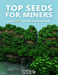 Cover Top Seeds for Miners - Over 120+ Pocket Edition Seeds: (An Unofficial Minecraft Book)