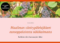 Cover Maailman viinirypälelajikkeet eurooppalaisesta näkökulmasta