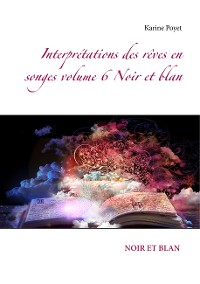 Cover Interprétations des rêves en songes volume 6 Noir et blan