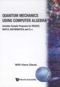 Cover QUANTUM MECHANICS USING COMPUTER ALGEBRA