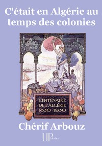 Cover C'était en Algérie au temps des colonies