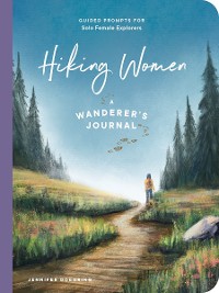 Cover Hiking Women: A Guided Journal for Solo Female Wanderers