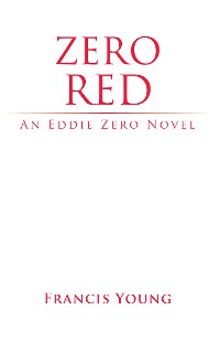 Cover Zero Red - An Eddie Zero Novel