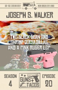 Cover Two Black Bean and Shrimp Quesadillas, and a Pink Ruger LCP