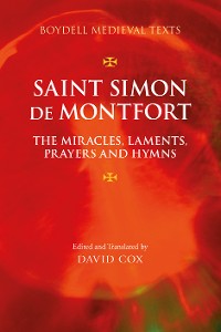 Cover Saint Simon de Montfort: The Miracles, Laments, Prayers and Hymns
