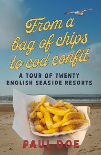 Cover From a bag of chips to cod confit