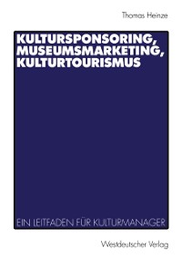 Cover Kultursponsoring, Museumsmarketing, Kulturtourismus