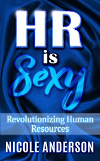 Cover HR IS SEXY! Revolutionizing Human Resources